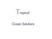 Tropical Green Solutions